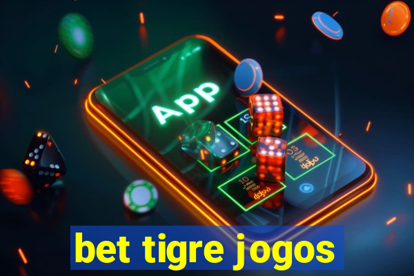 bet tigre jogos